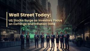 Wall Street Today: US Stocks Surge as Investors Focus on Earnings and Inflation Data