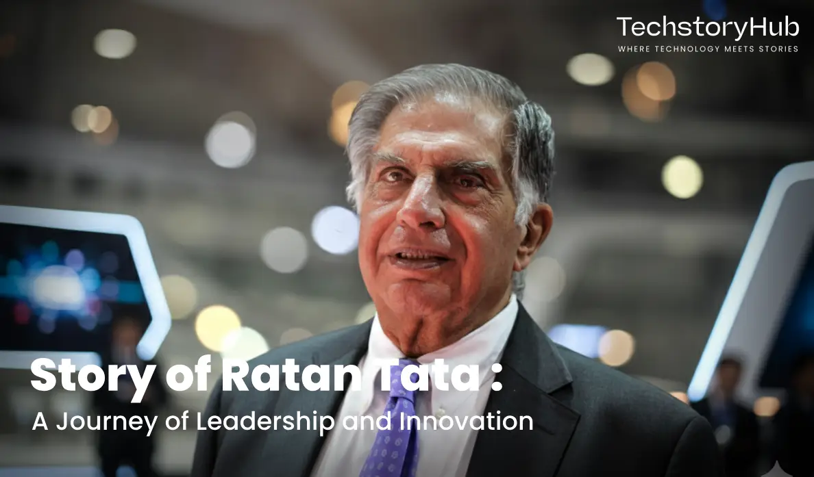 Story of Ratan Tata: A Journey of Leadership and Innovation